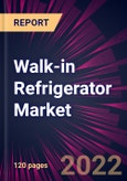 Walk-in Refrigerator Market 2022-2026- Product Image