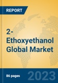 2-Ethoxyethanol Global Market Insights 2023, Analysis and Forecast to 2028, by Manufacturers, Regions, Technology, Application, Product Type- Product Image