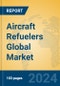 Aircraft Refuelers Global Market Insights 2024, Analysis and Forecast to 2029, by Manufacturers, Regions, Technology, Application - Product Thumbnail Image