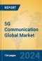 5G Communication Global Market Insights 2024, Analysis and Forecast to 2029, by Manufacturers, Regions, Technology - Product Image