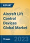Aircraft Lift Control Devices Global Market Insights 2023, Analysis and Forecast to 2028, by Manufacturers, Regions, Technology, Application, Product Type - Product Thumbnail Image