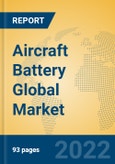 Aircraft Battery Global Market Insights 2022, Analysis and Forecast to 2027, by Manufacturers, Regions, Technology, Application, Product Type- Product Image