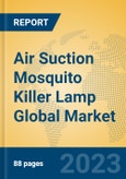 Air Suction Mosquito Killer Lamp Global Market Insights 2023, Analysis and Forecast to 2028, by Manufacturers, Regions, Technology, Application, Product Type- Product Image