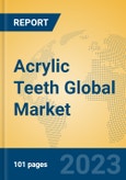 Acrylic Teeth Global Market Insights 2023, Analysis and Forecast to 2028, by Manufacturers, Regions, Technology, Application, Product Type- Product Image