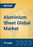 Aluminium Sheet Global Market Insights 2023, Analysis and Forecast to 2028, by Manufacturers, Regions, Technology, Application, Product Type- Product Image