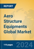 Aero Structure Equipments Global Market Insights 2024, Analysis and Forecast to 2029, by Manufacturers, Regions, Technology, Application, Product Type- Product Image