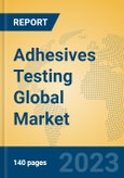 Adhesives Testing Global Market Insights 2023, Analysis and Forecast to 2028, by Market Participants, Regions, Technology, Product Type- Product Image