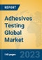 Adhesives Testing Global Market Insights 2023, Analysis and Forecast to 2028, by Market Participants, Regions, Technology, Product Type - Product Thumbnail Image