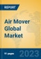 Air Mover Global Market Insights 2023, Analysis and Forecast to 2028, by Manufacturers, Regions, Technology, Application, Product Type - Product Thumbnail Image