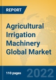 Agricultural Irrigation Machinery Global Market Insights 2022, Analysis and Forecast to 2027, by Manufacturers, Regions, Technology, Application, Product Type- Product Image