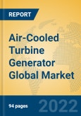 Air-Cooled Turbine Generator Global Market Insights 2022, Analysis and Forecast to 2027, by Manufacturers, Regions, Technology, Application, Product Type- Product Image