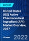 United States (US) Active Pharmaceutical Ingredient (API) Market Overview, 2027 - Product Thumbnail Image