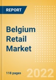 Belgium Retail Market Size by Sector and Channel including Online Retail, Key Players and Forecast, 2022-2026- Product Image