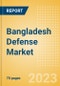Bangladesh Defense Market - Size and trends, budget allocation, regulations, key acquisitions, competitive landscape and forecast, 2023-2028 - Product Thumbnail Image