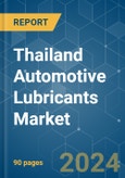 Thailand Automotive Lubricants - Market Share Analysis, Industry Trends & Statistics, Growth Forecasts 2018 - 2026- Product Image