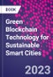 Green Blockchain Technology for Sustainable Smart Cities - Product Thumbnail Image