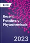 Recent Frontiers of Phytochemicals - Product Image