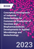 Conceptual Development of Industrial Biotechnology for Commercial Production of Vaccines and Biopharmaceuticals. Developments in Applied Microbiology and Biotechnology- Product Image