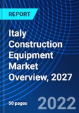 Italy Construction Equipment Market Overview, 2027- Product Image