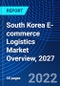 South Korea E-commerce Logistics Market Overview, 2027 - Product Thumbnail Image