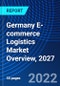 Germany E-commerce Logistics Market Overview, 2027 - Product Thumbnail Image