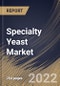 Specialty Yeast Market Size, Share & Industry Trends Analysis Report By Application (Food (Bakery Products, Functional Foods, Savory Products), Beverages, Feed, and Others), By Type, By Species, By Regional Outlook and Forecast, 2022 - 2028 - Product Thumbnail Image