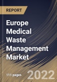 Europe Medical Waste Management Market Size, Share & Industry Trends Analysis Report By Type of Waste (Non-hazardous and Hazardous), By Service, By Treatment & Disposal Type, By Treatment Site, By Waste Generator, By Country and Growth Forecast, 2022 - 2028- Product Image