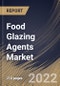 Food Glazing Agents Market Size, Share & Industry Trends Analysis Report By Nature (Conventional and Organic), By Application, By Product Type (Stearic Acid, Beeswax, Candelilla Wax, Shellac, Carnauba Wax) By Regional Outlook and Forecast, 2022 - 2028 - Product Thumbnail Image