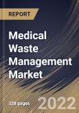 Medical Waste Management Market Size, Share & Industry Trends Analysis Report By Type of Waste (Non-hazardous and Hazardous), By Service, By Treatment & Disposal Type, By Treatment Site, By Waste Generator, By Regional Outlook and Forecast, 2022 - 2028- Product Image