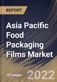 Asia Pacific Food Packaging Films Market Size, Share & Industry Trends Analysis Report By Type, By Material (Polyethylene, Polypropylene, Polyethylene Terephthalate and Polyamide), By Application, By Country and Growth Forecast, 2022 - 2028- Product Image
