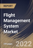 Flight Management System Market Size, Share & Industry Trends Analysis Report By Hardware, By Aircraft Type (Narrow Body Aircraft, Wide Body Aircraft, Very Large Aircraft and Regional Transport Aircraft, By Regional Outlook and Forecast, 2022 - 2028- Product Image