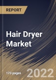 Hair Dryer Market Size, Share & Industry Trends Analysis Report By Product (Corded and Cordless), By Application (Professional and Individual), By Distribution Channel (Offline and Online), By Regional Outlook and Forecast, 2022 - 2028- Product Image