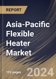 Asia-Pacific Flexible Heater Market Size, Share & Trends Analysis Report By Type, By Industry (Electronics & Semiconductor, Medical, Automotive, Food & Beverages, Aerospace, Oil & Gas, and Other Industries), By Country and Growth Forecast, 2024 - 2031- Product Image