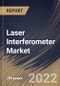 Laser Interferometer Market Size, Share & Industry Trends Analysis Report By End User, By Application, By Type, By Interferometer Type (Fizeau, Michelson, Fabry-Perot, Mach-Zehnder, Sagnac and Others), By Regional Outlook and Forecast, 2022 - 2028 - Product Thumbnail Image