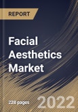 Facial Aesthetics Market Size, Share & Industry Trends Analysis Report By Product (Dermal fillers, Botulinum toxin, Microdermabrasion, Chemical peels), By Application, By End User, By Regional Outlook and Forecast, 2022 - 2028- Product Image