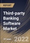 Third-party Banking Software Market Size, Share & Industry Trends Analysis Report By Deployment, By Application (Risk Management, Business Intelligence and Information Security), By End-use, By Product, By Regional Outlook and Forecast, 2022 - 2028 - Product Thumbnail Image