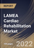 LAMEA Cardiac Rehabilitation Market Size, Share & Industry Trends Analysis Report By Product (Treadmill, Elliptical Trainer, Rower, Stabilization Ball, Heart Rate Monitor, Blood Pressure Monitor), By End User, By Disease Type, By Country and Growth Forecast, 2022 - 2028- Product Image