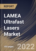 LAMEA Ultrafast Lasers Market Size, Share & Industry Trends Analysis Report By Pulse Duration, By End User, By Type (Fiber Lasers, Mode-Locked Lasers, Titanium-Sapphire Lasers, and Others), By Application, By Country and Growth Forecast, 2022 - 2028- Product Image