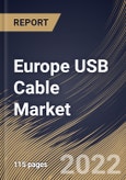 Europe USB Cable Market Size, Share & Industry Trends Analysis Report By Type (Type A, Type B, and Type C), By Application, By Industry, By Functionality (USB 3.x, USB 2.0, USB 1.x, and USB 4), By Product Type, By Country and Growth Forecast, 2022 - 2028- Product Image