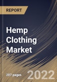 Hemp Clothing Market Size, Share & Industry Trends Analysis Report By End User (Women, Men and Kids), By Type (Dress, Shirts, Pants, Coats & Jackets, Activewear, T-shirts), By Distribution Channel, By Regional Outlook and Forecast, 2022 - 2028- Product Image