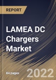 LAMEA DC Chargers Market Size, Share & Industry Trends Analysis Report By Power Output (10 KW to 100 KW, Less Than 10 KW, and More Than 100 KW), By Application (Industrial, Automotive, and Consumer Electronics), By Country and Growth Forecast, 2022 - 2028- Product Image