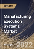 Manufacturing Execution Systems Market Size, Share & Industry Trends Analysis Report By Offering (Services and Software), By Deployment Type (On-premises, Hybrid and On-demand), By Industry, By Regional Outlook and Forecast, 2022 - 2028- Product Image