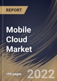 Mobile Cloud Market Size, Share & Industry Trends Analysis Report By Application Type (Entertainment, Utilities, Education, Healthcare and Others), By Deployment (Public, Private and Hybrid), By Regional Outlook and Forecast, 2022 - 2028- Product Image