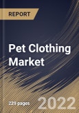 Pet Clothing Market Size, Share & Industry Trends Analysis Report By Distribution Channel, By Product Type, By Pet Owner (Millennial, Gen X, Baby Boomer, Gen Z), By Pet Type (Dogs, Cats), By Regional Outlook and Forecast, 2022 - 2028- Product Image