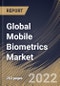Global Mobile Biometrics Market Size, Share & Industry Trends Analysis Report By Industry, By Technology, By Authentication Mode (Single Factor and Multi Factor), By Component (Hardware, Software and Service), By Regional Outlook and Forecast, 2022 - 2028 - Product Thumbnail Image