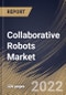 Collaborative Robots Market Size, Share & Industry Trends Analysis Report By Application, By Component (Hardware and Software), By Payload (Up to 5kg, Up to 10kg and Above 10kg), By Vertical, By Regional Outlook and Forecast, 2022 - 2028 - Product Thumbnail Image