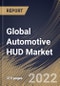 Global Automotive HUD Market Size, Share & Industry Trends Analysis Report By Sales Channel, By Passenger Class, By Technology, By HUD Type (Windshield and Combiner), By Dimension Type, By Vehicle Type, By Regional Outlook and Forecast, 2022 - 2028 - Product Thumbnail Image