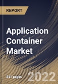 Application Container Market Size, Share & Industry Trends Analysis Report By Deployment Model, By Organization Size, By Vertical (Telecom & IT, Healthcare, BFSI, Retail, Government, Education), By Regional Outlook and Forecast, 2022 - 2028- Product Image