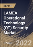 LAMEA Operational Technology (OT) Security Market Size, Share & Industry Trends Analysis Report By Offering, By Vertical (Manufacturing, Energy & Power, Oil & Gas, BFSI), By Deployment Mode, By Organization Size, By Country and Growth Forecast, 2022 - 2028- Product Image
