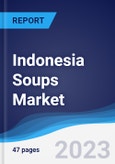 Indonesia Soups Market Summary, Competitive Analysis and Forecast to 2027- Product Image